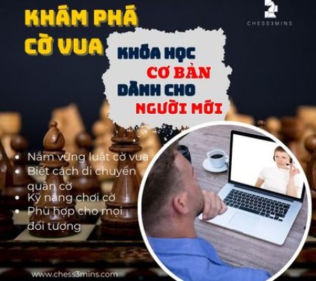 Khóa học cờ vua cơ bản dành cho người mới