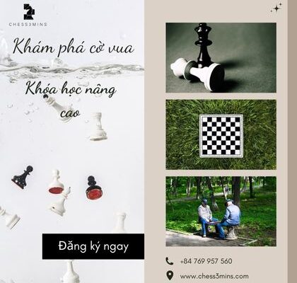 Khóa học cờ vua nâng cao – Nâng tầm tư duy chiến thuật